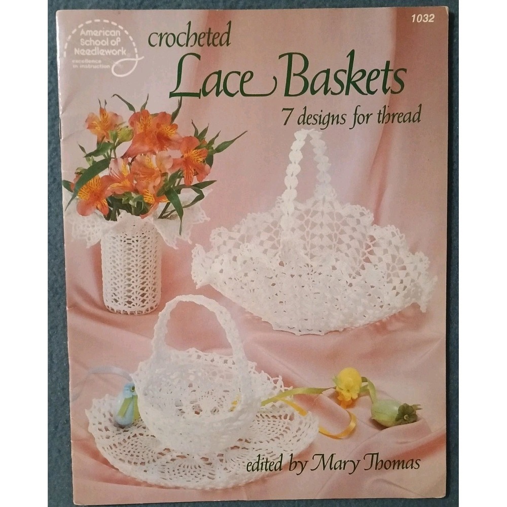 Crocheted Lace Baskets 7 Designs for Thread American School of Needlework 1032